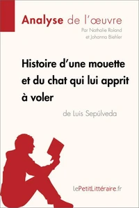 Histoire d'une mouette et du chat qui lui apprit à voler de Luis Sepulveda