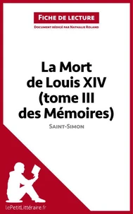 La mort de Louis XIV (tome III des mémoires) de Saint-Simon