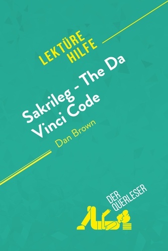 Lektürehilfe  Sakrileg - The Da Vinci Code von Dan Brown (Lektürehilfe). Detaillierte Zusammenfassung, Personenanalyse und Interpretation