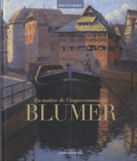Blumer, un maître de limpressionnisme - Artiste peintre & photographe (1871-1947).pdf