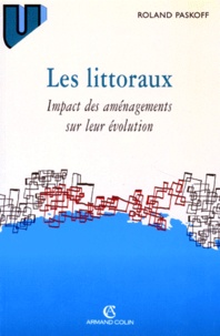 Roland Paskoff - Les Littoraux. Impact Des Amenagements Sur Leur Evolution, 3eme Edition.