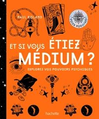 Et si vous étiez médium ?