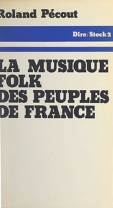 Roland Pecout et Jean-Claude Barreau - La musique folk des peuples de France.