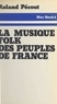 Roland Pécout et Jean-Claude Barreau - La musique folk des peuples de France.