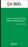 Roland Pirard - Peut-on sauver les forêts tropicales ? - Instruments de marché et REDD+ versus principes de réalité.