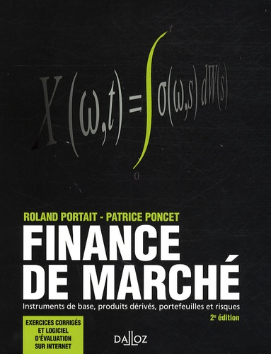 Roland Portait et Patrice Poncet - Finance de marché - Instruments de base, produits dérivés, portefeuilles et risques.