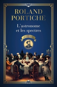 Roland Portiche - Les enquêtes de Camille Flammarion 1 : L'astronome et les spectres - 1.