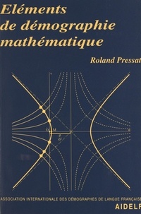 Roland Pressat - Éléments de démographie mathématique.