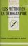 Roland Pressat - Methodes en demographie (les).