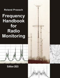Roland Proesch - Frequency Handbook for Radio Monitoring - Edition 2023.