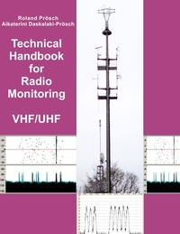 Roland Proesch et Aikaterini Daskalaki-Proesch - Technical Handbook for Radio Monitoring VHF/UHF - Edition 2017.