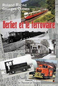 Roland Racine et Georges Quemin - Berliet et le ferroviaire.