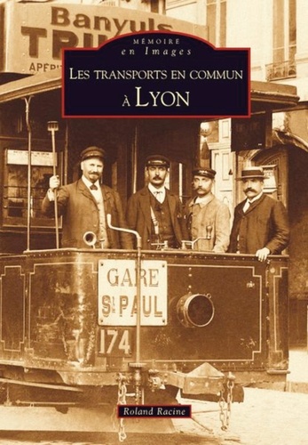 Roland Racine - Les transports en commun à Lyon.