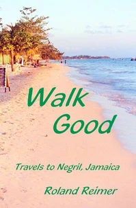 Walk Good - Travels to Negril Jamaica