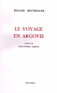 Roland Reutenauer - Le voyage en Argovie.
