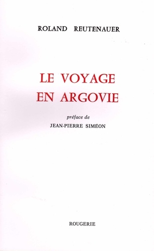 Roland Reutenauer - Le voyage en Argovie.
