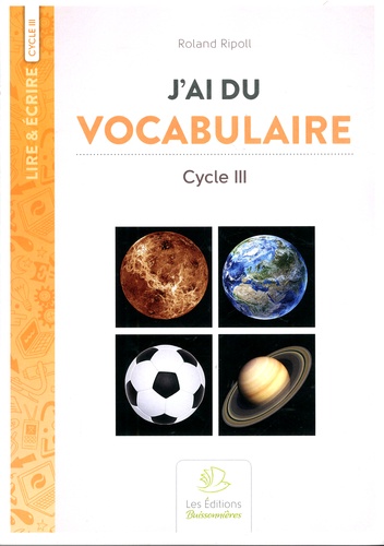 Roland Ripoll - J'ai du vocabulaire Cycle 3.