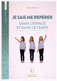 Je sais me repérer dans l'espace et dans le temps