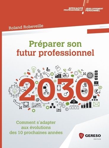 Préparer son futur professionnel. Comment s'adapter aux évolutions des 10 prochaines années