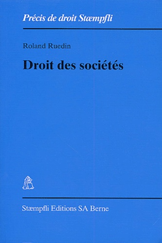 Roland Ruedin - Droit des sociétés.