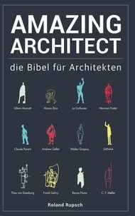 Roland Rupsch - Amazing Architect - die Bibel für Architekten.