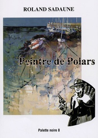 Roland Sadaune - Peintre de Polars.