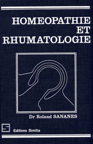 Roland Sananès - Homeopathie Et Rhumatologie.