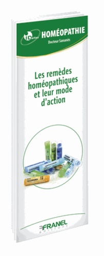 Roland Sananès - Les remèdes homéopathiques et leur mode d'action.