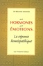 Roland Sananès - Nos hormones, nos émotions - La réponse homéopathique.