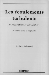 Roland Schiestel - Les écoulements turbulents - Modélisation et simulation.