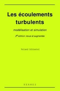 Roland Schiestel - Les écoulements turbulents - Modélisation et simulation.