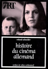 Roland Schneider - Histoire du cinéma allemand.