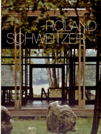 Roland Schweitzer - Roland Schweitzer - Un parcours d'architecte.