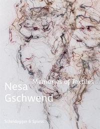 Roland Scotti - Nesa Gschwend - Memories of Textiles.