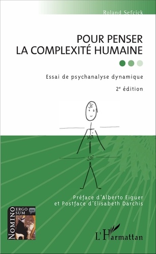 Pour penser la complexité humaine. Essai de psychanalyse dynamique 2e édition