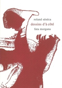 Roland Sénéca - Dessins d'à côté.