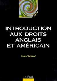 Roland Séroussi - Introduction aux droits anglais et américain.