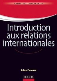 Roland Séroussi - Introduction aux relations internationales.