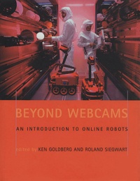 Roland Siegwart et Ken Golberg - Beyond Webcams. An Introduction To Online Robots.