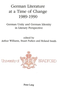 Roland Smith et Stuart Parkes - German Literature at a Time of Change, 1989-1990 - German Unity and German Identity in Literary Perspective.