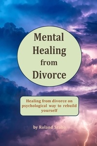  Roland Szabo - Mental Healing from Divorce.