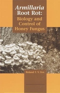 Roland t.v. Fox - Armillaria root rot : biology and control of honey fungus.