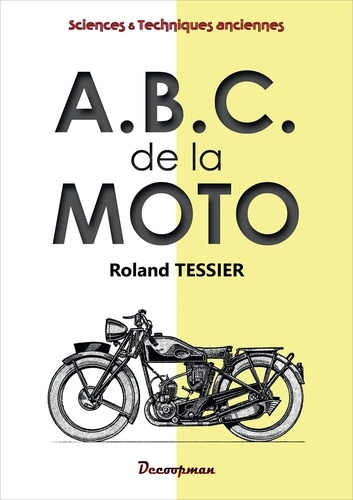 ABC de la moto de Roland Tessier - Grand Format - Livre - Decitre