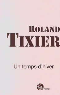 Roland Tixier - Un temps d'hiver.