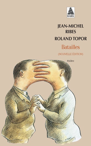 Roland Topor et Jean-Michel Ribes - Batailles.