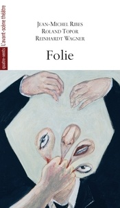 Roland Topor et Jean-Michel Ribes - Folie.