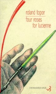 Roland Topor - Four roses for Lucienne - [nouvelles].