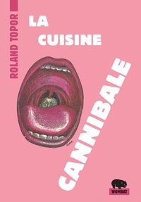 Roland Topor - La cuisine cannibale.