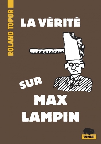 Roland Topor - La vérité sur Max Lampin.
