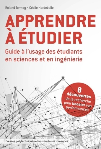Roland Tormey et Cécile Hardebolle - Apprendre à étudier - Guide à l'usage des étudiants en sciences et en ingénierie.